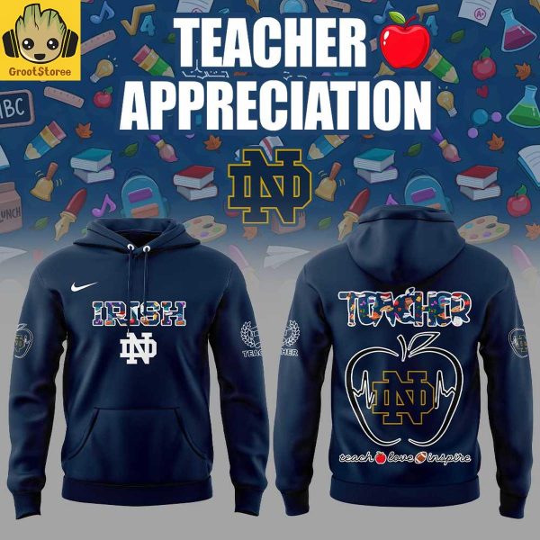 Notre Dame Fighting Irish Teachers Appreciation 2025 Hoodie Shirt