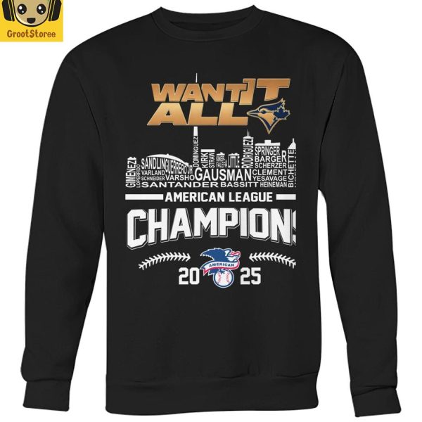 Toronto Blue Jays Want It All Champions 2025 T Shirt