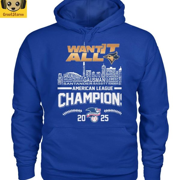 Toronto Blue Jays Want It All Champions 2025 T Shirt