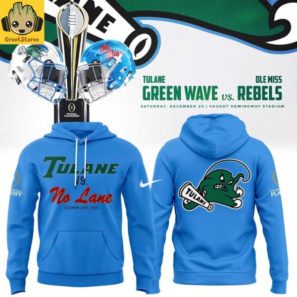 Tulane Vs. No Lane College Football Playoff 2025 Blue Hoodie