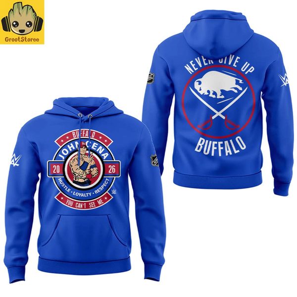 Buffalo Sabres x John Cena Never Give Up Buffalo 2026 Hoodie T-Shirt