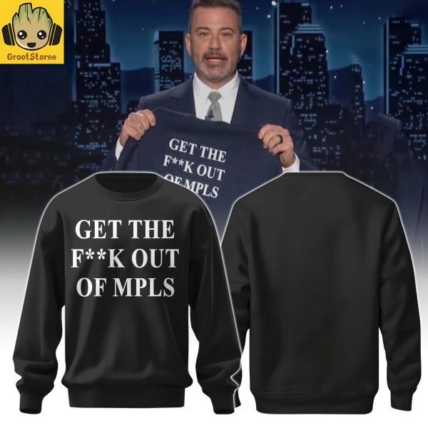 Jimmy Kimmel Get The Fuck Out Of MPLS Hoodie Shirt