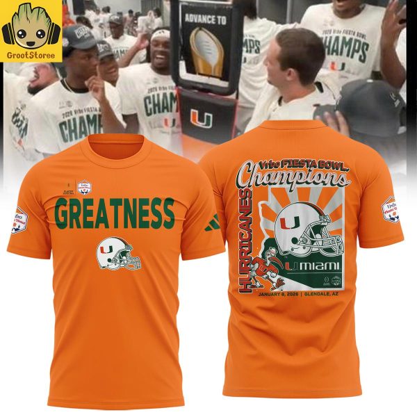 Miami Hurricanes Greatness 2026 Vrbo Fiesta Bowl Champions Hoodie T Shirt