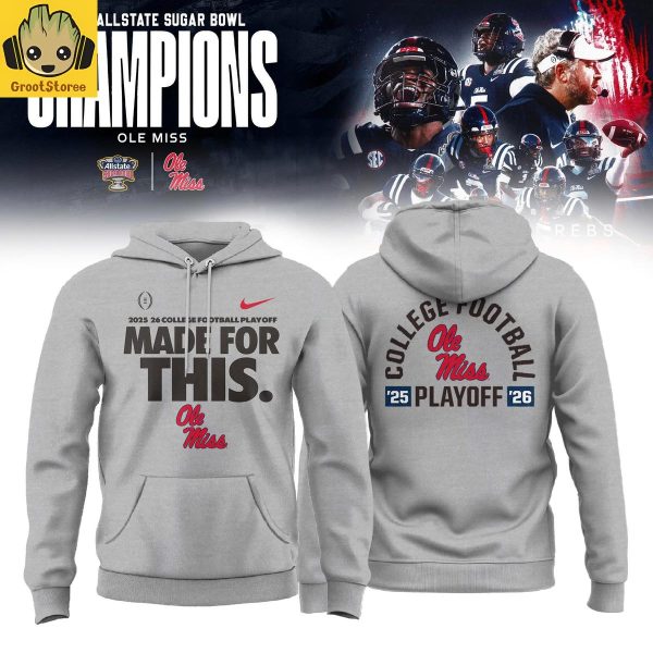 Ole Miss Rebels College Football Playoff 25-26 Made For This Gray Hoodie Shirt